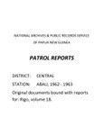 Patrol Reports. Central District, Abau, 1962-1963