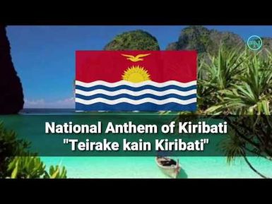 National Anthem of Kiribati - Teirake Kain Kiribati