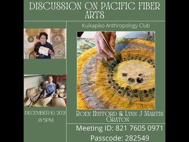 PACIFIC FIBERS TALANOA SESSION WITH ROEN HUFFORD AND LYNN MARTIN GRATON- UH HILO ANTHROPOLOGY CLUB