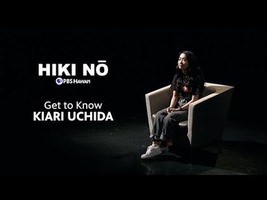 Get to Know Kiari Uchida | HIKI NŌ on PBS HAWAIʻI