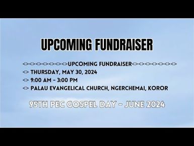 PALAU EVANGELICAL CHURCH UPCOMING FUNDRAISER (28MAY24)