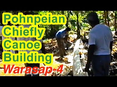 Pohnpeian Chiefly Canoe (Warasap) Building Documentation 4