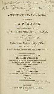 An account of a voyage in search of La Pérouse, undertaken by order of the Constituent assembly of France, and performed in the years 1791, 1792, and 1793, in the Recherche and Esperance, ships of war; under the command of Rear-admiral Bruni d'Entrecasteaux, Vol. 1