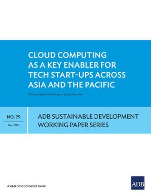 Cloud Computing as a Key Enabler for Tech Start-Ups across Asia and the Pacific