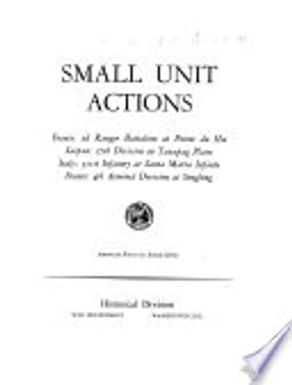 Small unit actions France: 2d ranger battalion at Pointe du Hoe. Saipan: 27th division on Tanapag plain. Italy: 351st infantry at Santa Maria Infante. France: 4th armored division at Singling