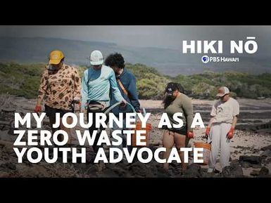 My Journey as a Zero Waste Youth Advocate | HIKI NŌ on PBS Hawai‘i
