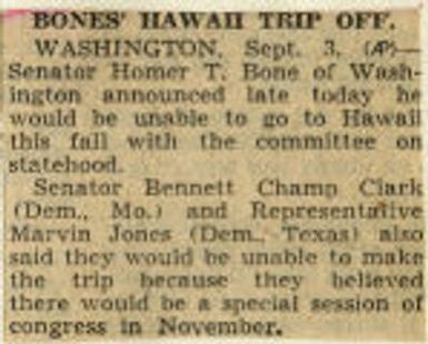 BONES' HAWAII TRIP OFF. Northwest History. State History Sports, Cont'd Trap Shooting Yachting State Officials U.S. Senators Dill C.C. to 1933