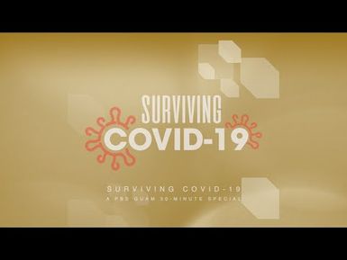 Surviving COVID-19 A PBS Guam 30 - Minute Special