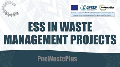 Environment and Social Standard (ESS) in Waste Management Projects - PacWastePlus