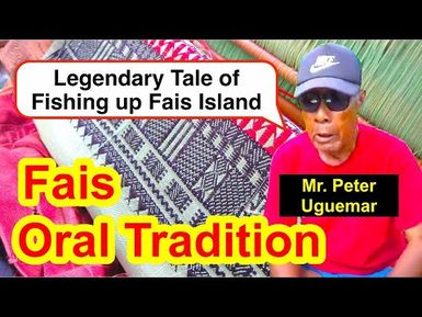 Lengedary Tale of Fishing up Fais Island