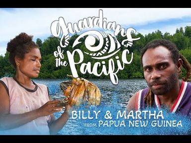 Gardiens du Pacifique S1 Ep07 : Billy et Martha, Papouasie-Nouvelle-Guinée