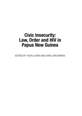 ["Civic Insecurity: Law, Order and HIV in Papua New Guinea"]