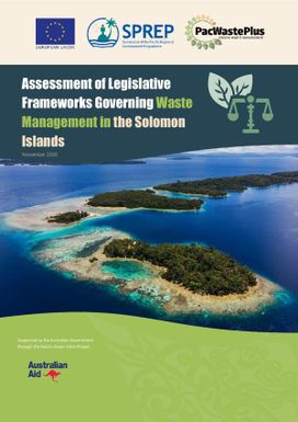 Assessment of Legislative Frameworks Governing Waste Management in the Solomon Islands.