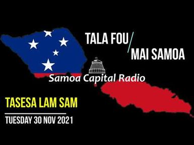 Tala mai Samoa - (30 NOV 2021) - Samoa Capital Radio