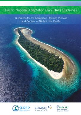 Pacific National Adaptation Plan (NAP) Guidelines: Guidelines for the Adaptation Planning Process and Contents of NAPs in the Pacific