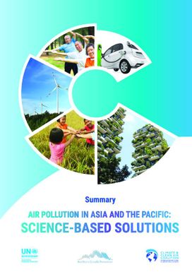 Air pollution in Asia and the Pacific: science-based solutions. Summary.