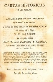 Cartas historicas á un amigo. Ó apología del pichon palomino que parió una muger, y se vió en esta Ciudad de los Reyes el dia 6 de Abril de 1804