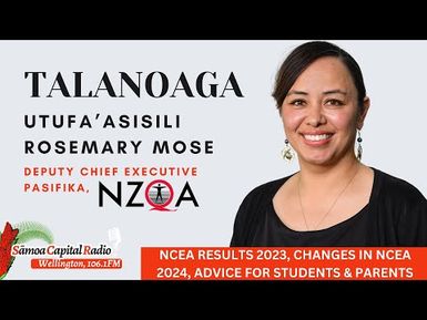 Talanoaga with Utufa'asisili Rosemary Mose - NZQA Deputy Chief Executive Pasifika - 19 JAN 2024