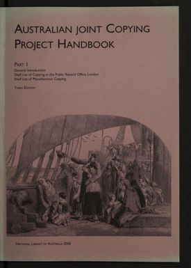 Australian Joint Copying Project handbook. Part 1,General introduction, shelf list of copying in the Public Record Office, London, shelf list of miscellaneous copying.