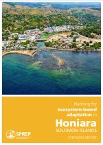 Planning for ecosystem-based adaptation in Honiara, Solomon Islands Synthesis Report