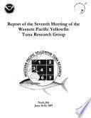 Report of the seventh meeting of the Western Pacific Yellowfin Tuna Research Group, Nadi, Fiji, June 18-19, 1997