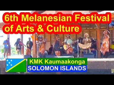 KMK Kaumaakonga, Solomon Islands, 6th Melanesian Festival of Arts and Culture