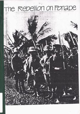 The rebellion on Ponape and its suppression by HMS "Emden," "Nurnberg," "Cormoran," and "Planet" / compiled according to official reports by Kapitänleutnant Gartzke ; translated by Ivan Tilgenkamp.