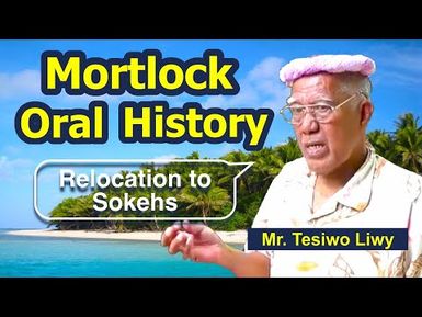 Mortlockese Resettlement to Pohnpei 2: Relocation to Sokehs