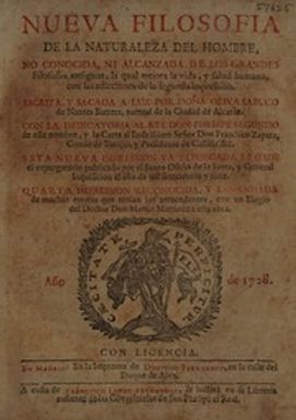 Nueva filosofia de la naturaleza del hombre, no conocida, ni alcanzada de los grandes filosofos antiguos, la qual mejora la vida, y salud humana, con las adicciones de la segunda impression