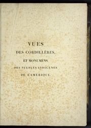 Vues des Cordillères, et monumens des peuples indigènes de l'Amérique