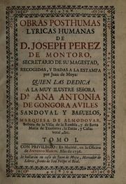 Obras posthumas lyricas humanas de D. Joseph Perez de Montoro ..., v.1