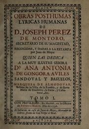 Obras posthumas lyricas humanas de D. Joseph Perez de Montoro ..., v.1