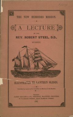 The New Hebrides mission : a lecture / by Robert Steel ; illustrated by lantern slides.