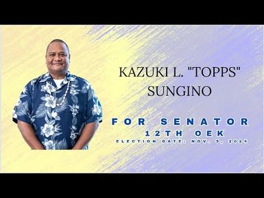 KAZUKI L. "TOPPS" SUNGINO FOR SENATE - 12th OEK DECLARATION (22MAY24)
