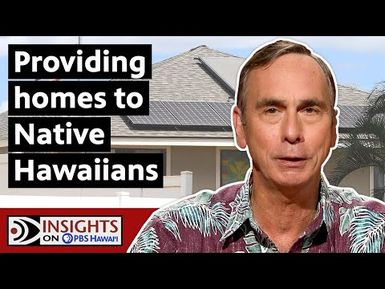 Department of Hawaiian Homelands Special Funding | INSIGHTS ON PBS HAWAIʻI