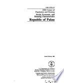 1990 census of population and housing Social, economic, and housing characteristics : Republic of Palau