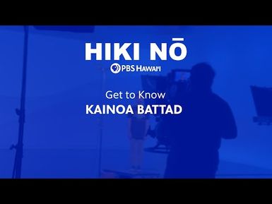 Get to Know: Kainoa Battad | HIKI NŌ on PBS HAWAIʻI