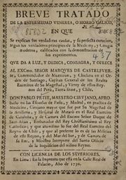 Breve tratado de la enfermedad venerea, o morbo galico : en que se explican sus verdaderas causas, y su perfecta curacion, segun los verdaderos principios de la medicina, y cirugia moderna, calificados con la demonstracion de los experimentos...