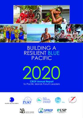 Building a Resilient Blue Pacific: 2020 CROP Annual Report to Pacific Islands Forum Leaders.