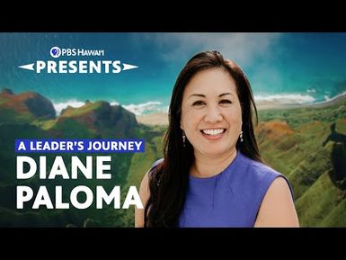 A Leader’s Journey: Diane Paloma | PBS Hawaiʻi Presents