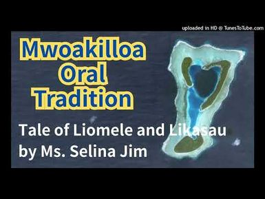 Tale of Liomele and Likasau, Mwoakilloa