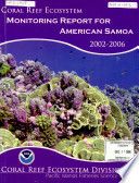 Coral reef ecosystem monitoring report for American Samoa, 2002-2006