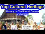 History on Traditional Dances and Attires, Yap