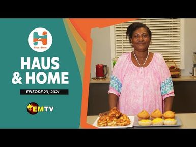Haus & Home - Episode 23, 2021