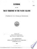 Handbook on the Trust Territory of the Pacific Islands ; a handbook for use in training and administration