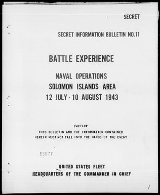 COMINCH - Secret Info Bulletin No 11 Battle Expericnce, Naval Ops Solomon Islands Area, 7/12/43 to 8/10/43