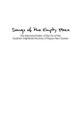 ["Songs of the Empty Place: The Memorial Poetry of the Foi of the Southern Highlands Province of Papua New Guinea"]