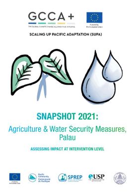 Snapshot 2021: Agriculture & Water Security Measures - Palau: Assessing Impact at Intervention