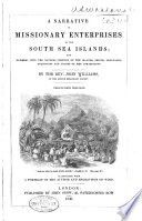 A narrative of missionary enterprises in the South Sea Islands : with remarks upon the natural history of the islands, origin, languages, traditions, and usages of the inhabitants