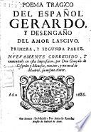 Poema tragico del español Gerardo, y desengaño del amor lascivo Primera, y segunda parte.